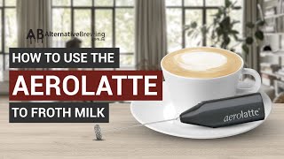 How To Use the AeroLatte To Froth Milk [upl. by Jaymie441]