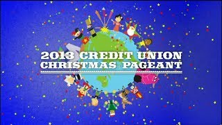 2013 Credit Union Christmas Pageant [upl. by Modeste]