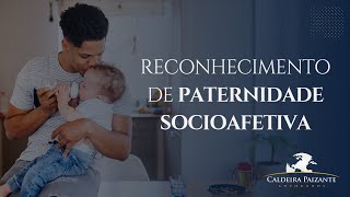 Reconhecimento de Paternidade Socioafetiva [upl. by Elvira]