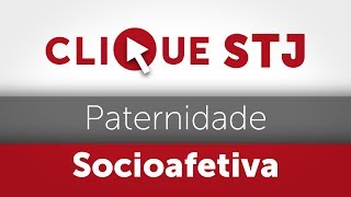 Clique STJ  Paternidade Socioafetiva 05102018 [upl. by Stolzer208]