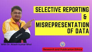 Selective Reporting amp Misrepresentation of Data  eSupport for Research  2022  Dr Akash Bhoi [upl. by Janina483]